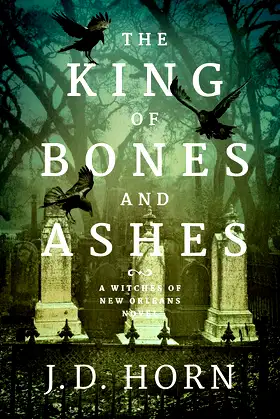The King of Bones and Ashes (Witches of New Orleans, 1) poster