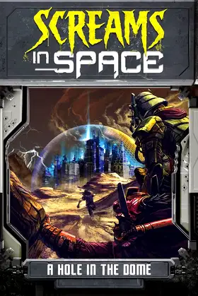 A Hole in the Dome (Screams in Space) poster
