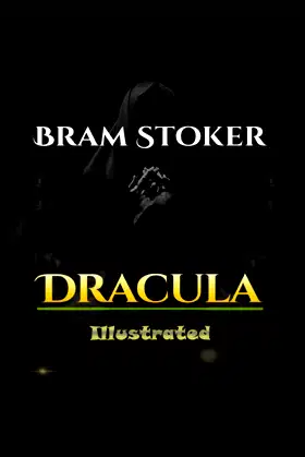 Dracula Illustrated: by Bram Stoker poster