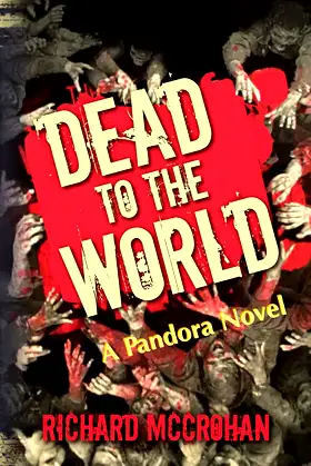 Dead to the World: A Pandora Novel (The Pandora Virus series) poster