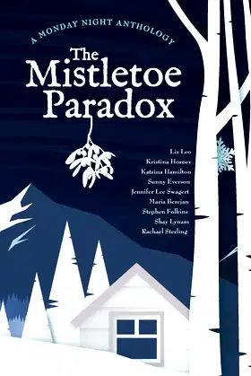 The Mistletoe Paradox: A Monday Night Anthology poster