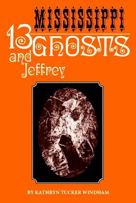 Thirteen Mississippi Ghosts and Jeffrey: Commemorative Edition poster
