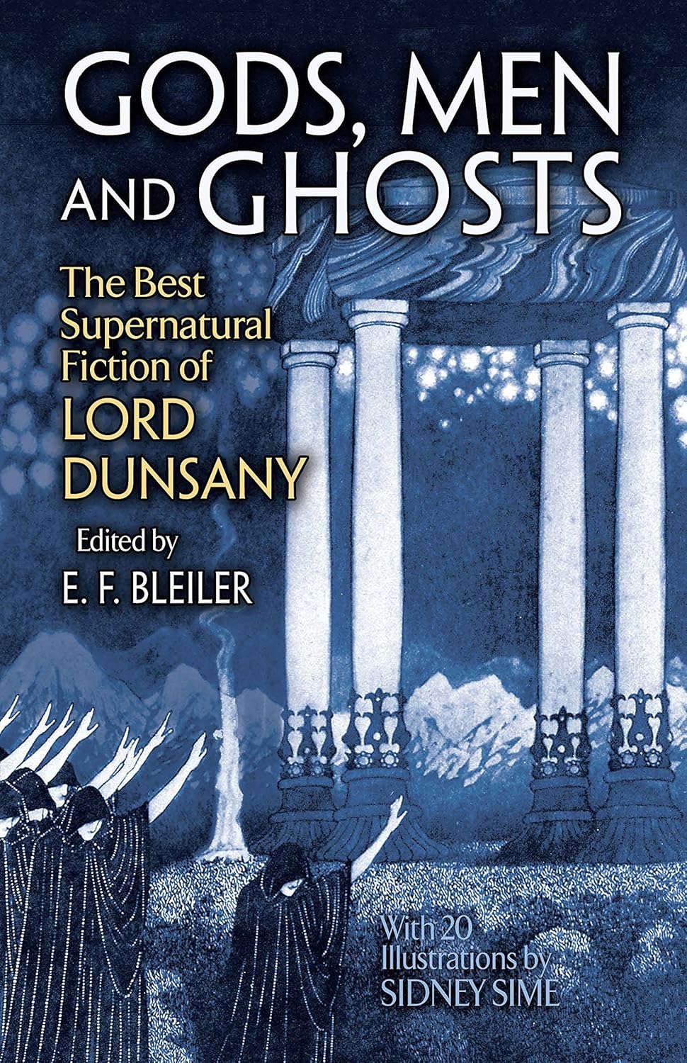 Gods, Men and Ghosts: The Best Supernatural Fiction of Lord Dunsany poster