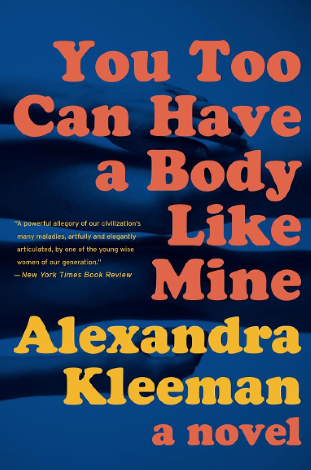 You Too Can Have a Body Like Mine: A Novel poster