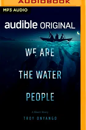 We Are the Water People: A Short Story (Audible Original Stories) poster