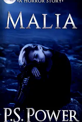 Malia: A Horror Story: A Supernatural Tale of True Existential Terror poster