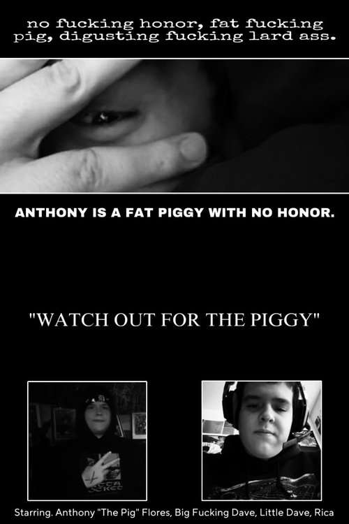 Anthony Is A Fat Piggy With No Honor poster