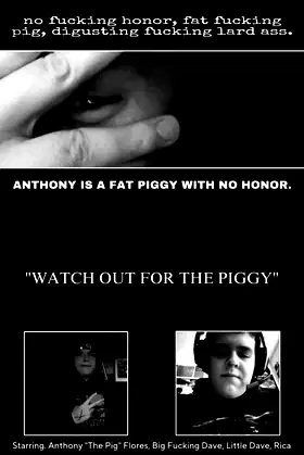 Anthony Is A Fat Piggy With No Honor poster