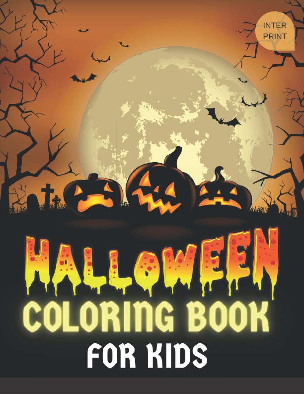 HALLOWEEN Coloring Book FOR KIDS,: For Boys,Girls,Toddlers,Creative Pages poster