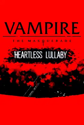 Vampire: The Masquerade - Heartless Lullaby poster