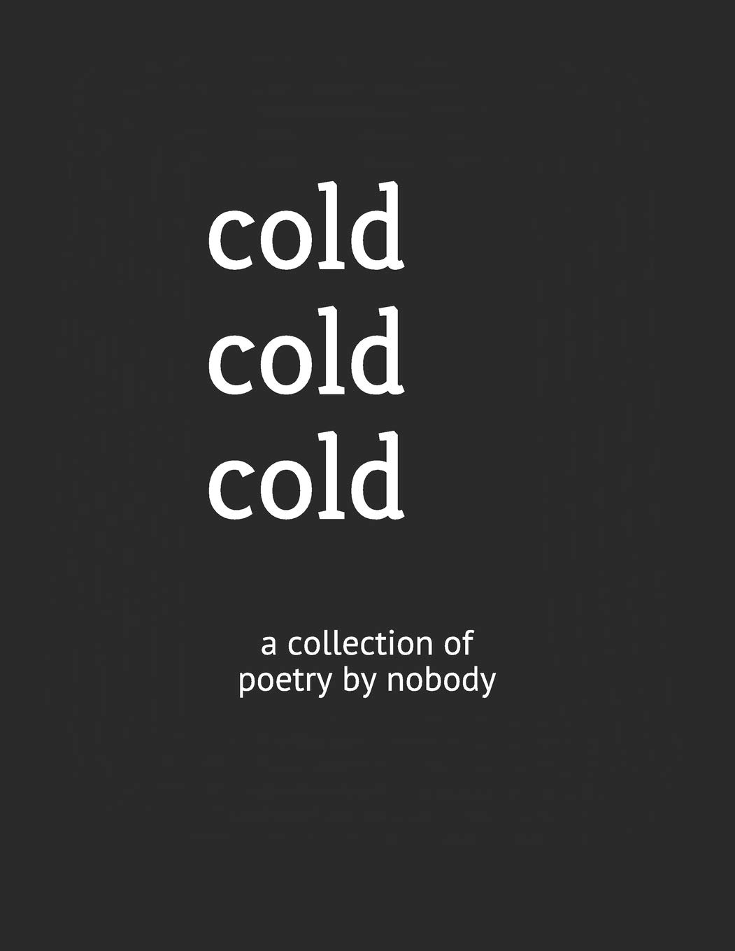 cold cold cold: a collection of poetry by nobody poster