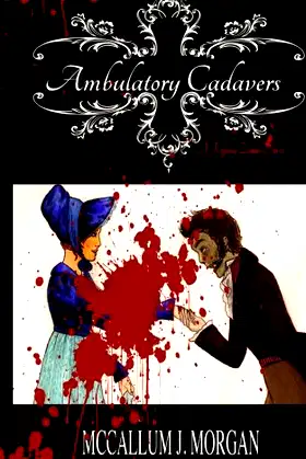 Ambulatory Cadavers: A Regency Zombie Novel poster