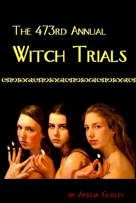 The 473rd Annual Witch Trials poster