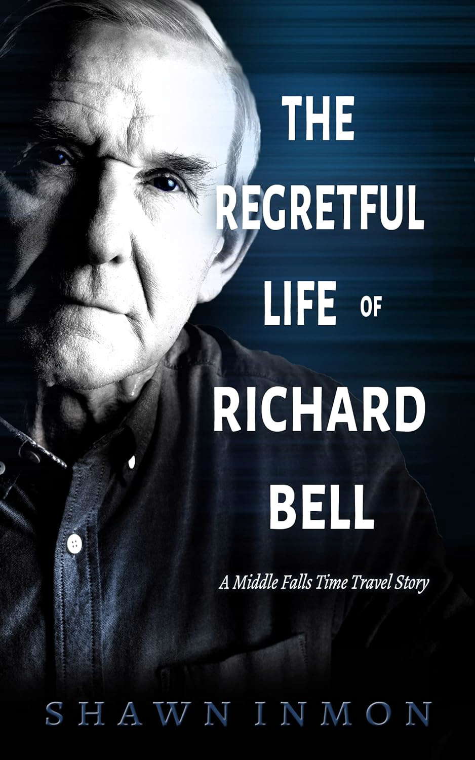 The Regretful Life of Richard Bell: A Middle Falls Time Travel Story poster