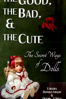 The Good, the Bad, & the Cute: The Secret Ways of Dolls poster