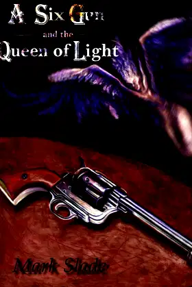 A Six Gun and the Queen of Light poster