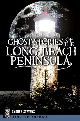 Ghost Stories of the Long Beach Peninsula (Haunted America) poster