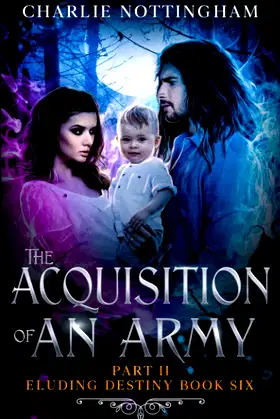 The Acquisition of an Army Part II: Eluding Destiny Book 8 poster