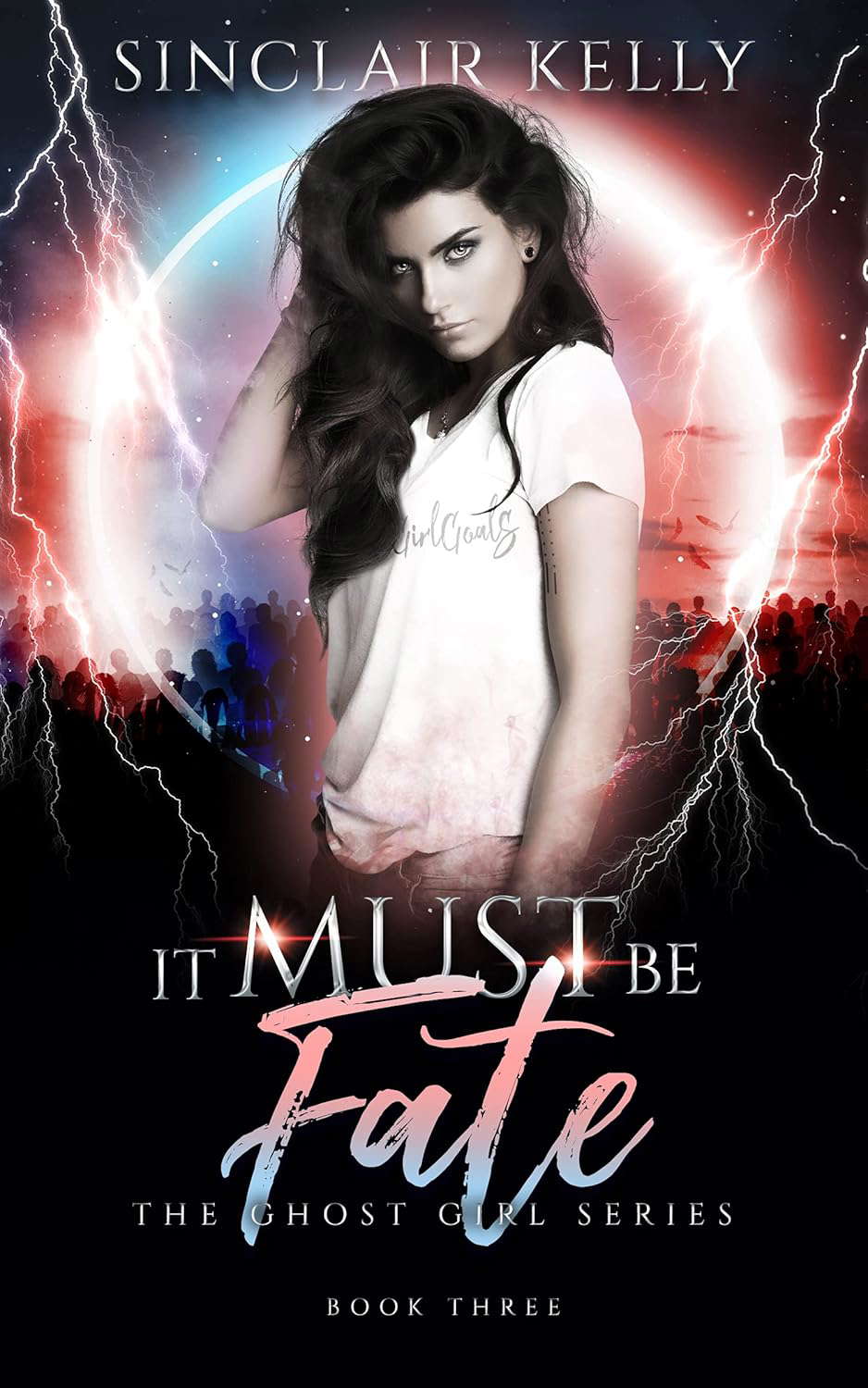 It Must Be Fate: A PNR, Why Choose Novel (The Ghost Girl Series Book 3) poster