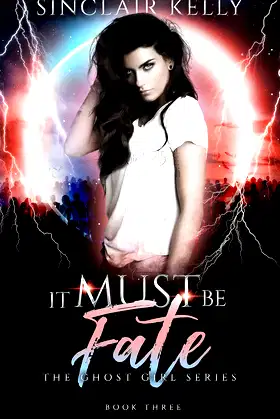 It Must Be Fate: A PNR, Why Choose Novel (The Ghost Girl Series Book 3) poster