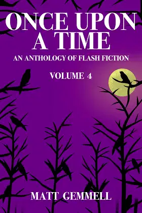 Once Upon A Time — Volume 4: An Anthology of Flash Fiction poster