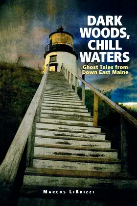 Dark Woods, Chill Waters: Ghost Tales from Down East Maine poster