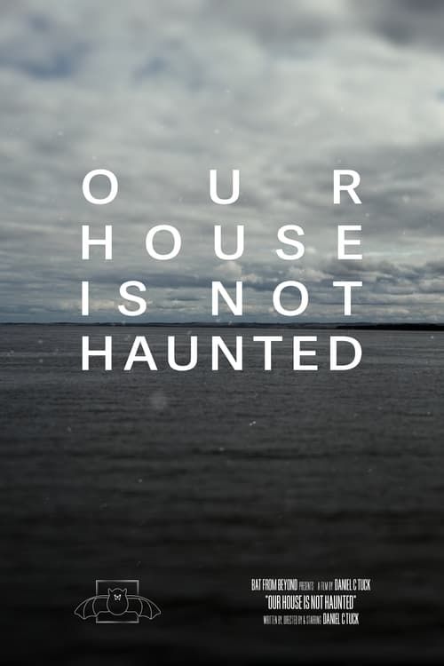 Our House Is Not Haunted poster