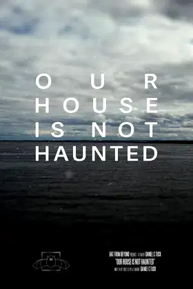Our House Is Not Haunted poster