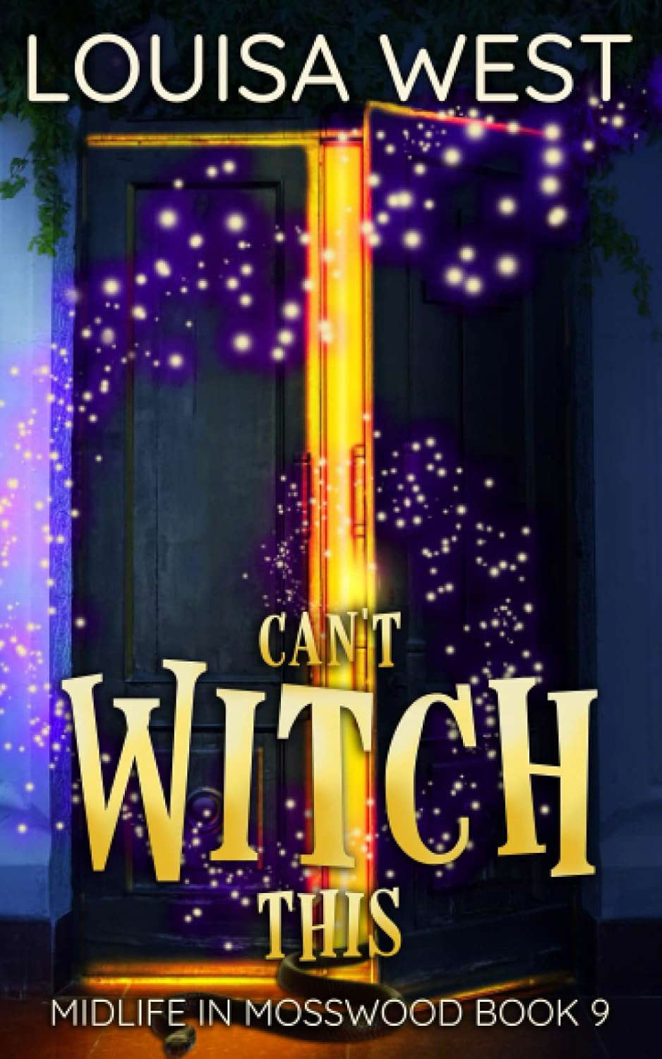 Can't Witch This: A Paranormal Women's Fiction Novel (Magic in Mosswood) poster