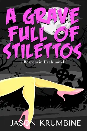 A Grave Full of Stilettos (Reapers in Heels) poster