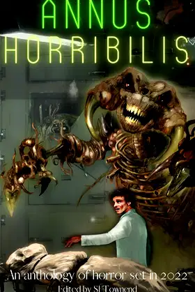 ANNUS HORRIBILIS : An anthology of horror set in 2022 poster