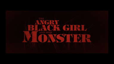 THE ANGRY BLACK GIRL AND HER MONSTER | Official Trailer poster