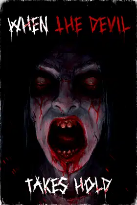 When The Devil Takes Hold poster