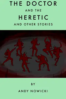 The Doctor and the Heretic: And Other Stories poster