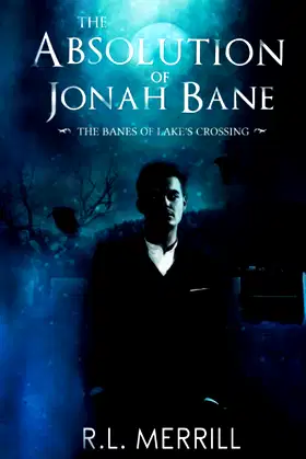 The Absolution of Jonah Bane: The Banes of Lake's Crossing poster