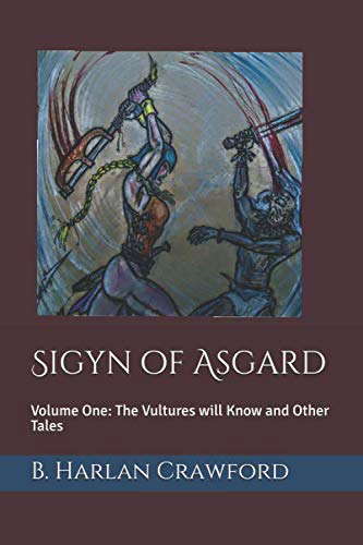 Sigyn of Asgard: Volume One: The Vultures will Know and Other Tales poster