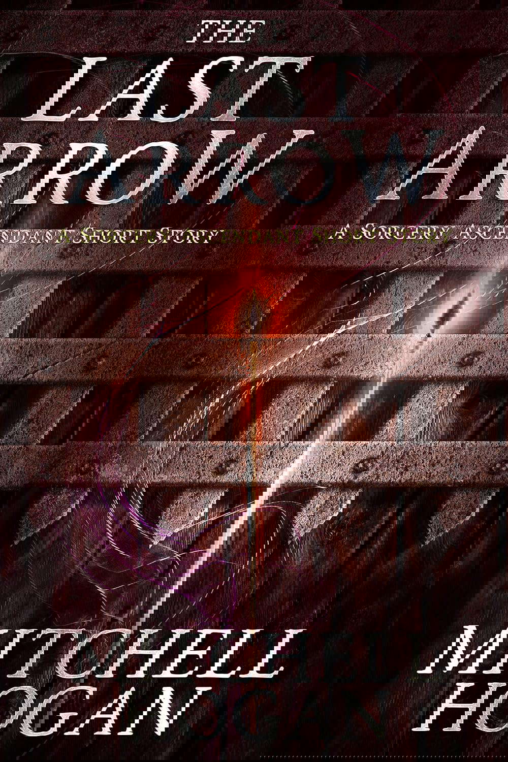 The Last Arrow: A Sorcery Ascendant Short Story poster