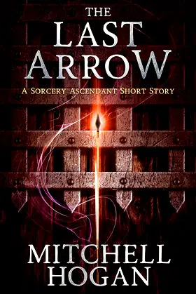 The Last Arrow: A Sorcery Ascendant Short Story poster