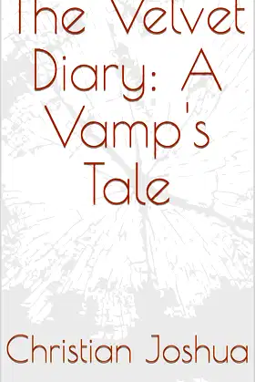 The Velvet Diary: A Vamp's Tale (The Vamp Legacies Book 1) poster