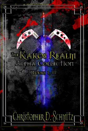 The Kakos Realm: Collection Alpha: The Kakos Realm Books 1-3 poster