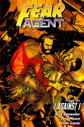 Fear Agent Volume 5: I Against I (2nd Edition) poster