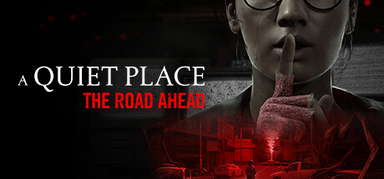 A Quiet Place: The Road Ahead capsule
