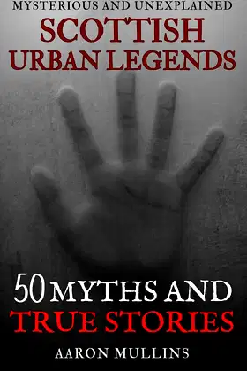Scottish Urban Legends: 50 Myths and True Stories poster