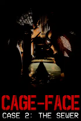 CAGE-FACE | Case 2: The Sewer poster