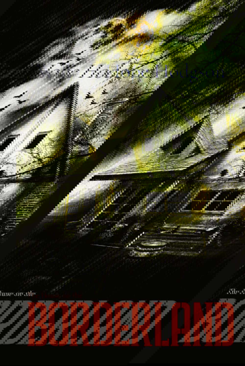 William Hodgson Classics: The House on the Borderland poster