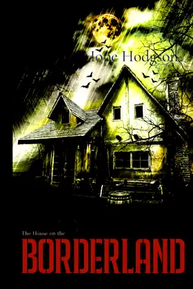 William Hodgson Classics: The House on the Borderland poster