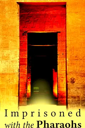 Imprisoned with the Pharaohs: Fantasy Tale: Under the Pyramids poster
