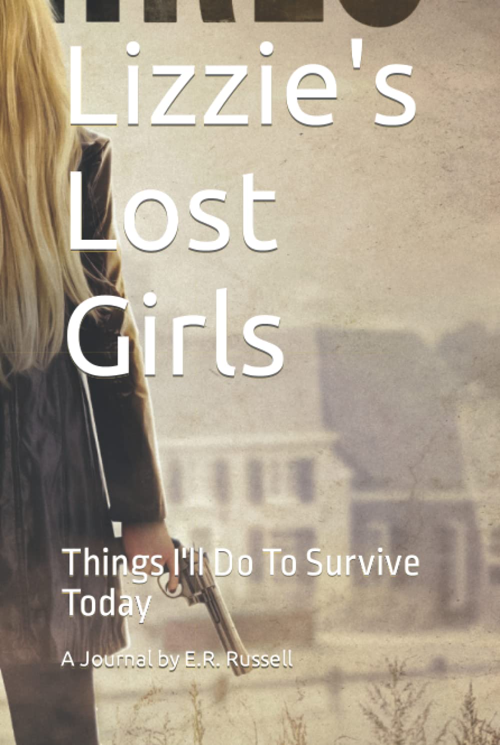 Lizzie's Lost Girls: Things I'll Do To Survive Today poster