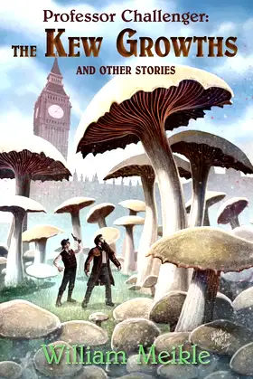 Professor Challenger: The Kew Growths And Other Stories poster