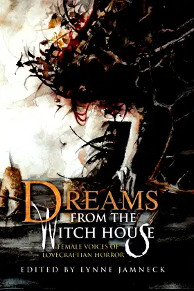 Dreams from the Witch House: Female Voices of Lovecraftian Horror poster